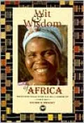 Wit & Wisdom of Africa: Proverbs from Africa & the Caribbean