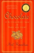 Chocolate: A Bittersweet Saga of Dark and Light