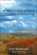 Return to Wild America: A Yearlong Search for the Continent's Natural Soul