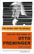The World and Its Double: The Life and Work of Otto Preminger