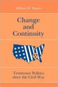 Change and Continuity: Tennessee Politics since the Civil War