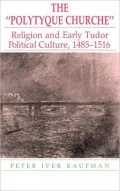 The Polytyque Churche: Religion and Early Tudor Political Culture