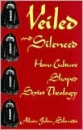 Veiled and Silenced: How Culture Shaped Sexist Theology