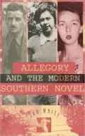 Allegory and the Modern Southern Novel