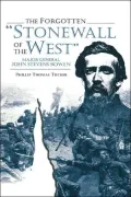 The Forgotten "Stonewall of the West": General John Stevens Bowen