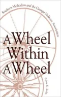 A Wheel Within a Wheel: Southern Methodism and the Georgia Holiness Association