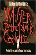 Whisper to the Black Candle: Voodoo, Murder, and the Case of Anjetee Lyles