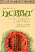 I Am in Fact a Hobbit: An Introduction to the Life and Works of J.R.R. Tolkien