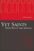 Yet Saints Their Watch Are Keeping: Fundamentalists, Modernists, and the Development of Evangelical Ecclesiology, 1887-1937