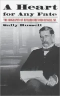 Heart for Any Fate: The Biography of Richard Brevard Russell Sr.