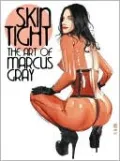 Skin Tight: The Art of Marcus Gray
