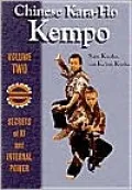 Chinese Kara-Ho Kempo: Secrets of KI and Internal Power, Vol. 2