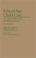 School-Age Child Care: An Action Manual for the 90s and Beyond