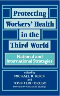 Protecting Workers' Health in the Third World : National and International Strategies