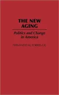 The New Aging: Politics and Change in America