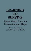 Learning to Survive Black Youth Look for Education and Hope