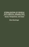Sterilization of People with Mental Disabilities: Issues, Perspectives, and Cases