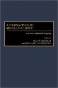 Alternatives to Social Security: An International Inquiry