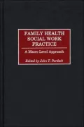 Family Health Social Work Practice: A Macro Level Approach