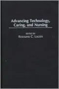 Advancing Technology, Caring, And Nursing