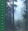 Ecoforestry: The Art and Science of Sustainable Forest Use