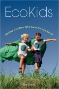 EcoKids: Raising Children Who Care for the Earth