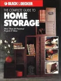 The Complete Guide to Home Storage : More Than 50 Practical Projects and Ideas