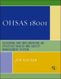 Ohsas 18001: Designing and Implementing an Effective Health and Safety Management System