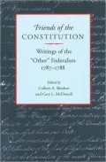 Friends of the Constitution: Writings of the Other Federalists, 1787-1788