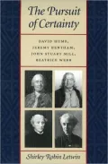 Pursuit of Certainty: David Hume, Jeremy Bentham, John Stuart Mill, Beatrice Webb