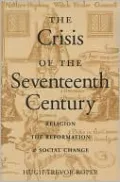 Crisis of the Seventeenth Century: Religion, the Reformation, and Social Change