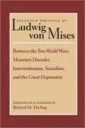 Between the Two World Wars: Monetary Disorder, Interventionism, Socialism, and the Great Depression, Vol. 2