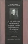 Essay on the Nature and Conduct of the Passions and Affections, with Illustrations on the Moral Sense
