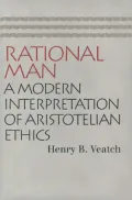 Rational Man : A Modern Interpretation of Aristotelian Ethics