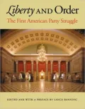 Liberty and Order: The First American Party Struggle