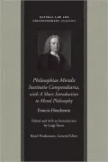 Philosophiae Moralis Institutio Compendiaria: With a Short Introduction to Moral Philosophy