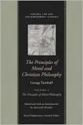 Principles of Moral and Christian Philosophy: Philosophical Works and Correspondence of George Turnbull, Vol. 1