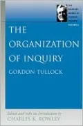 Organization of Inquiry: The Selected Works of Gordon Tullock,Volume 3, Vol. 3