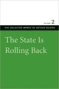 State Is Rolling Back: Essays in Persuasion, Vol. 2
