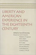Liberty and the American Experience in the Eighteenth Century