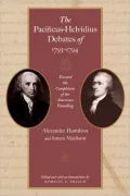 Pacificus-Helvidius Debates of 1793-1794: Toward the Completion of the American Founding