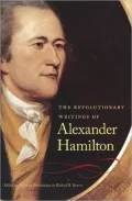 Revolutionary Writings of Alexander Hamilton