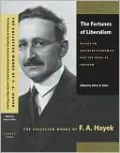 The Fortunes of Liberalism: Essays on Austrian Economics and the Ideal of Freedom
