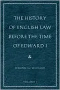 History of English Law before the Time of Edward I, The