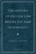 History of English Law before the Time of Edward I, The