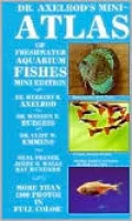 Dr. Axelrod's Mini-Atlas of Freshwater Aquarium Fishes
