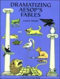 Dramatizing Aesop's Fables: Grades K-8