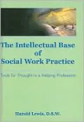 Intellectual Base of Social Work Practice