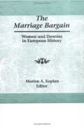 Marriage Bargain Women and Dowries in European History