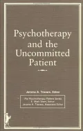 Psychotherapy and the Uncommitted Patient